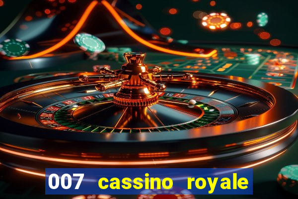 007 cassino royale completo dublado